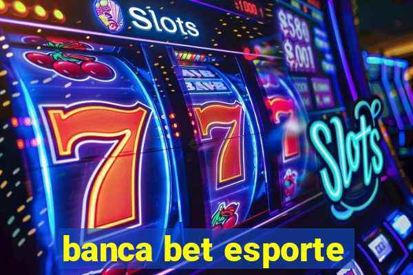 banca bet esporte